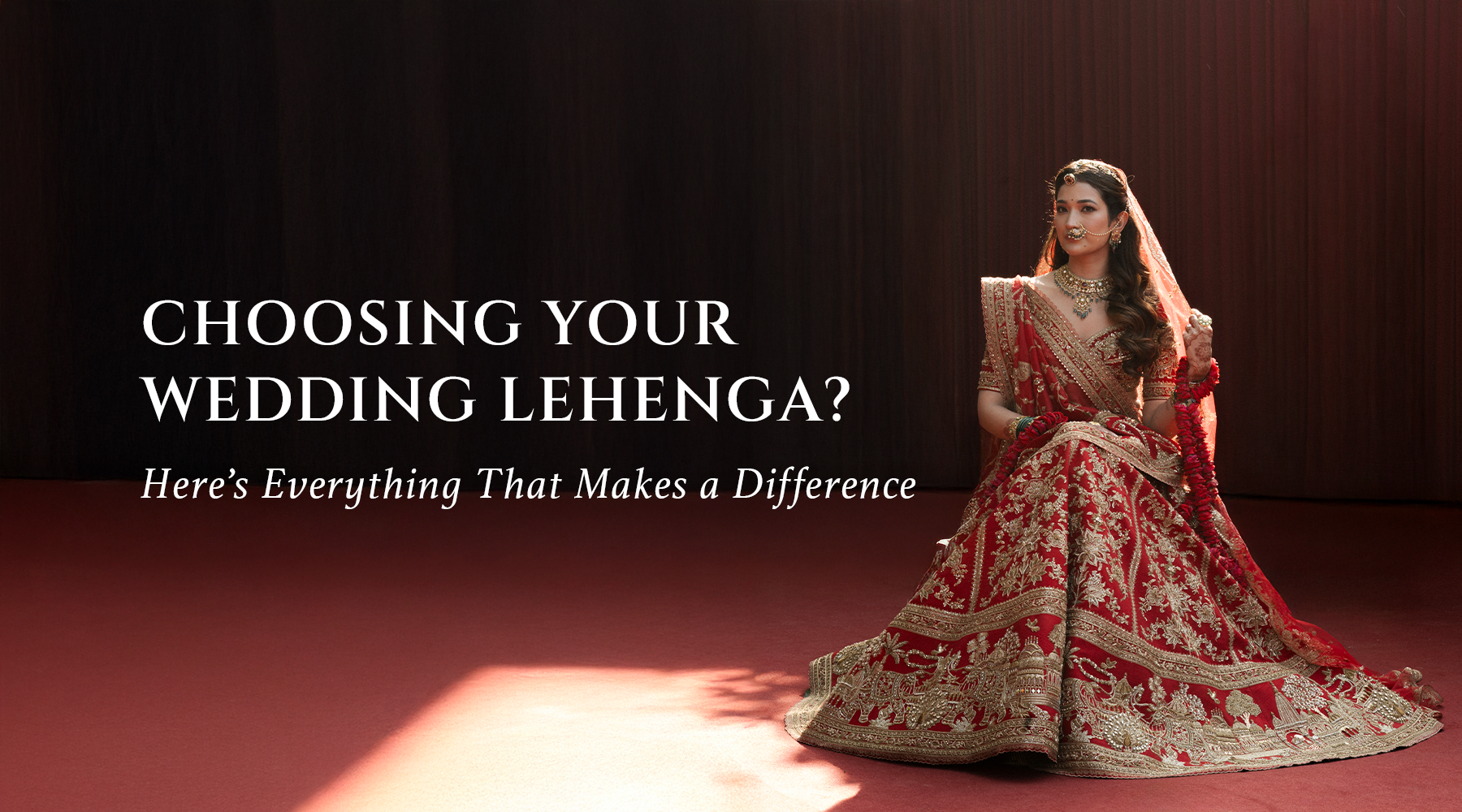 Choosing Your Wedding Lehenga? Here’s Everything That Makes a Difference